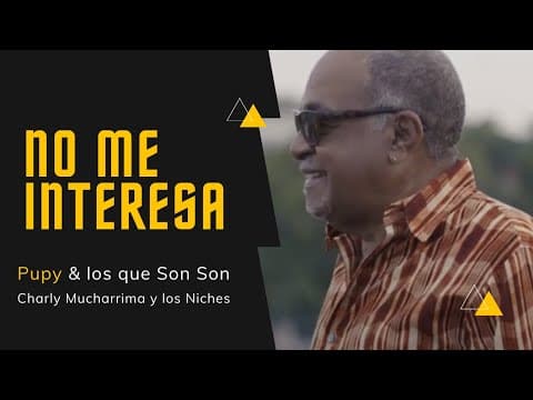 Pupy & los que Son Son - NO ME INTERESA (Video Oficial)